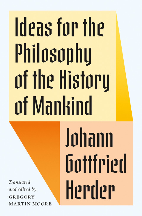 Ideas For The Philosophy Of The History Of Mankind 4th Edition Johann Gottfried Herder