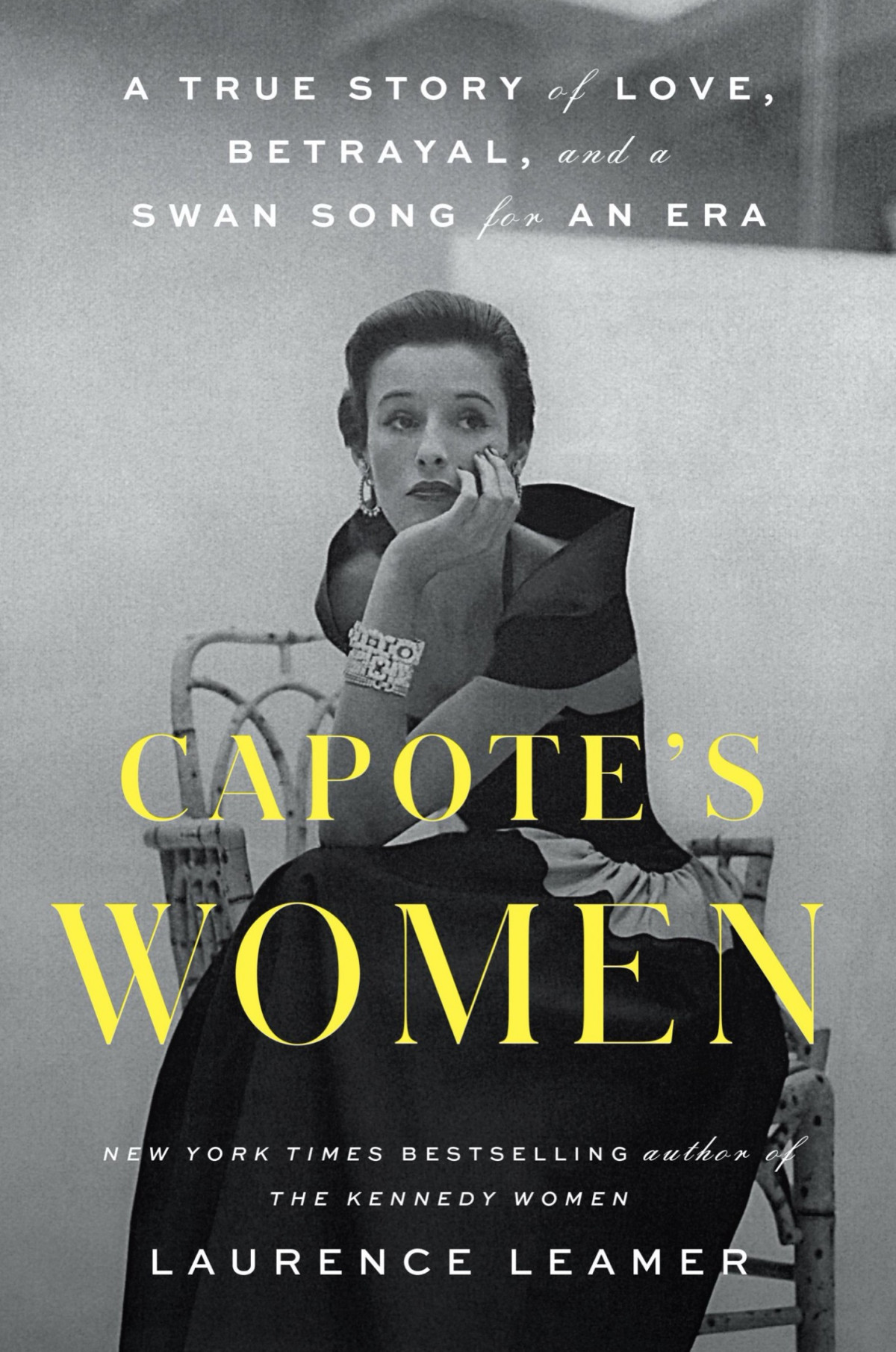 Capotes Women A True Story Of Love Betrayal And A Swan Song For An Era Laurence Leamer