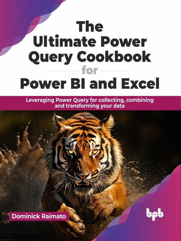 The Ultimate Power Query Cookbook For Power Bi And Excel Leveraging Power Query For Collecting Combining And Transforming Your Data Raimato