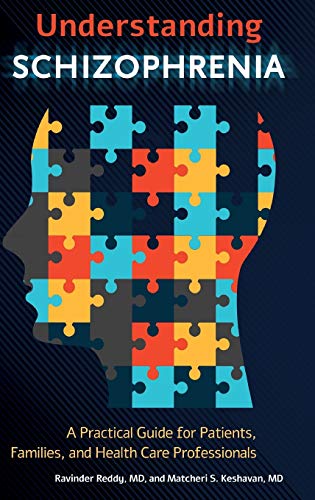 Understanding Schizophrenia A Practical Guide For Patients Families And Health Care Professionals Illustrated Md
