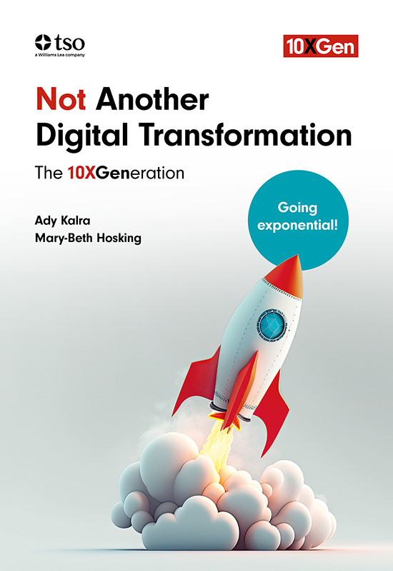 10x Generation Not Another Digital Transformation Ady Kalra Marybeth Hosking
