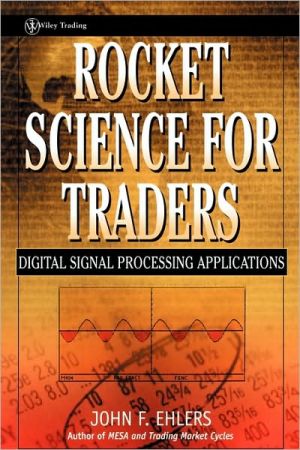 Rocket Science For Traders Digital Signal Processing Applications First Edition Ehlers