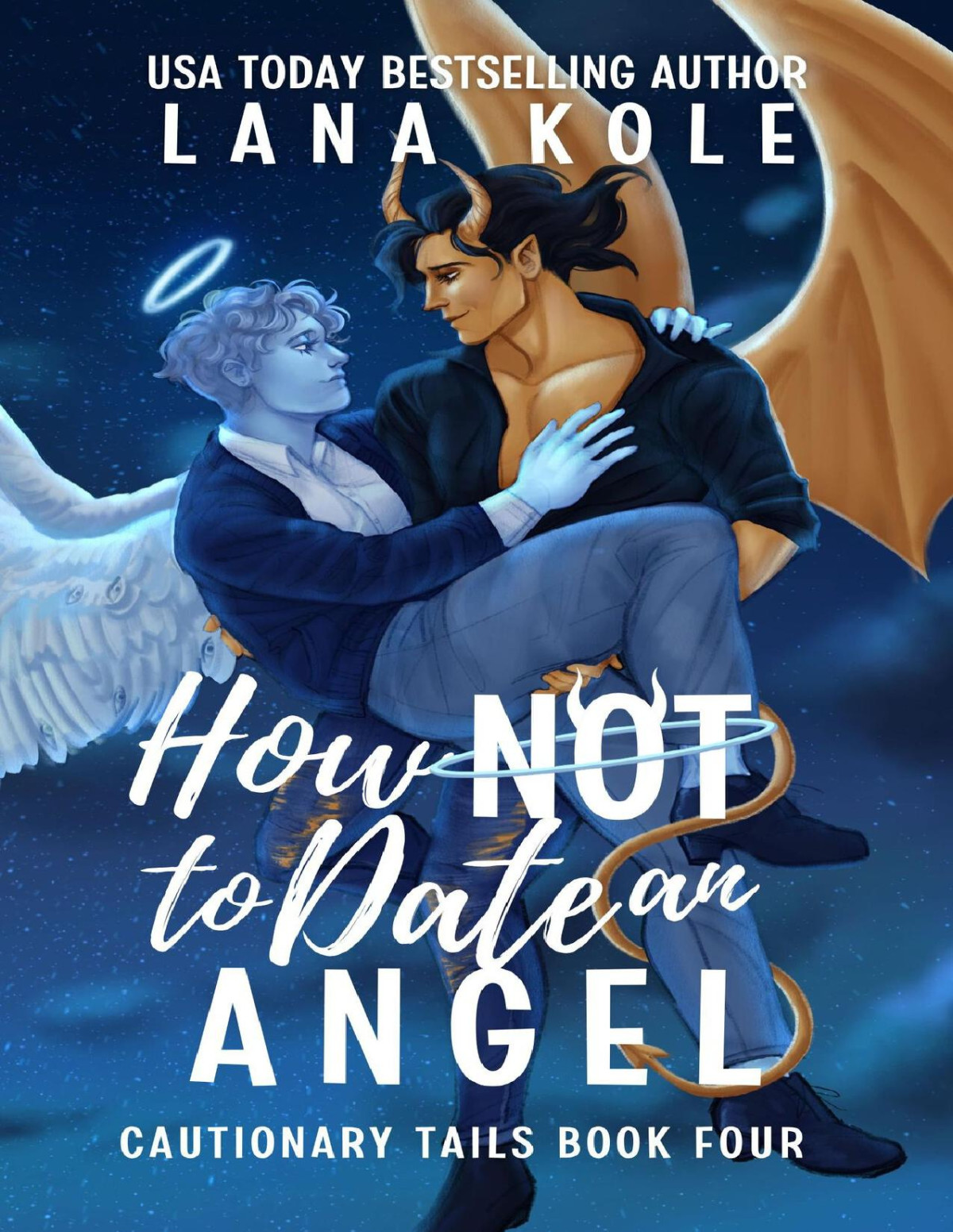 How Not To Date An Angel Cautionary Tails Book 4 Lana Kole
