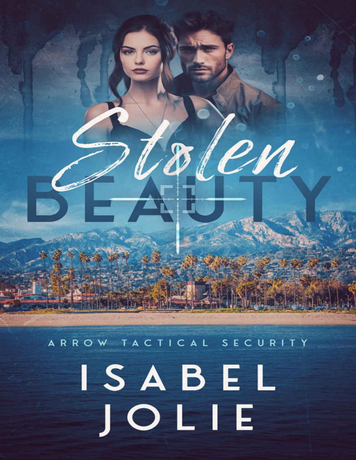 Stolen Beauty The Arrow Tactical Series Book 4 Isabel Jolie