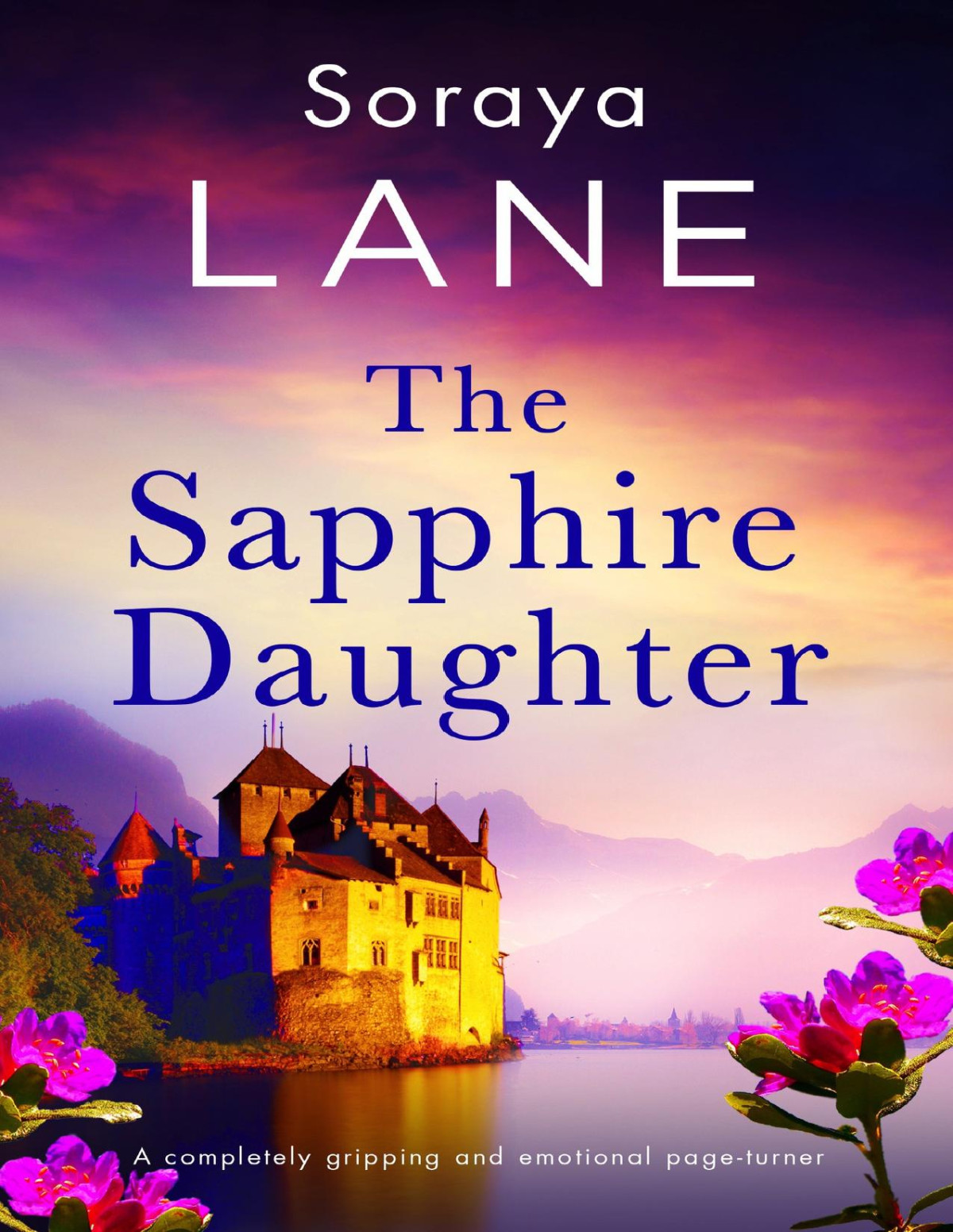 The Sapphire Daughter A Completely Gripping And Emotional Pageturner The Lost Daughters Soraya Lane