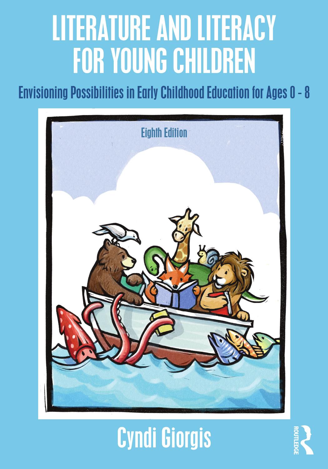 Literature And Literacy For Young Children Envisioning Possibilities In Early Childhood Education For Ages 08 8th Edition 8th Edition Giorgis