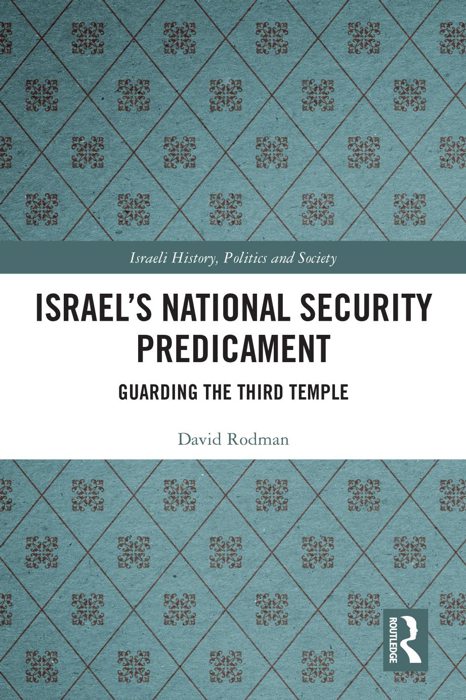 Israels National Security Predicament Guarding The Third Temple 1st Edition David Rodman