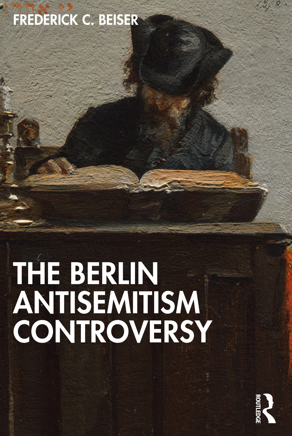 The Berlin Antisemitism Controversy Frederick C Beiser