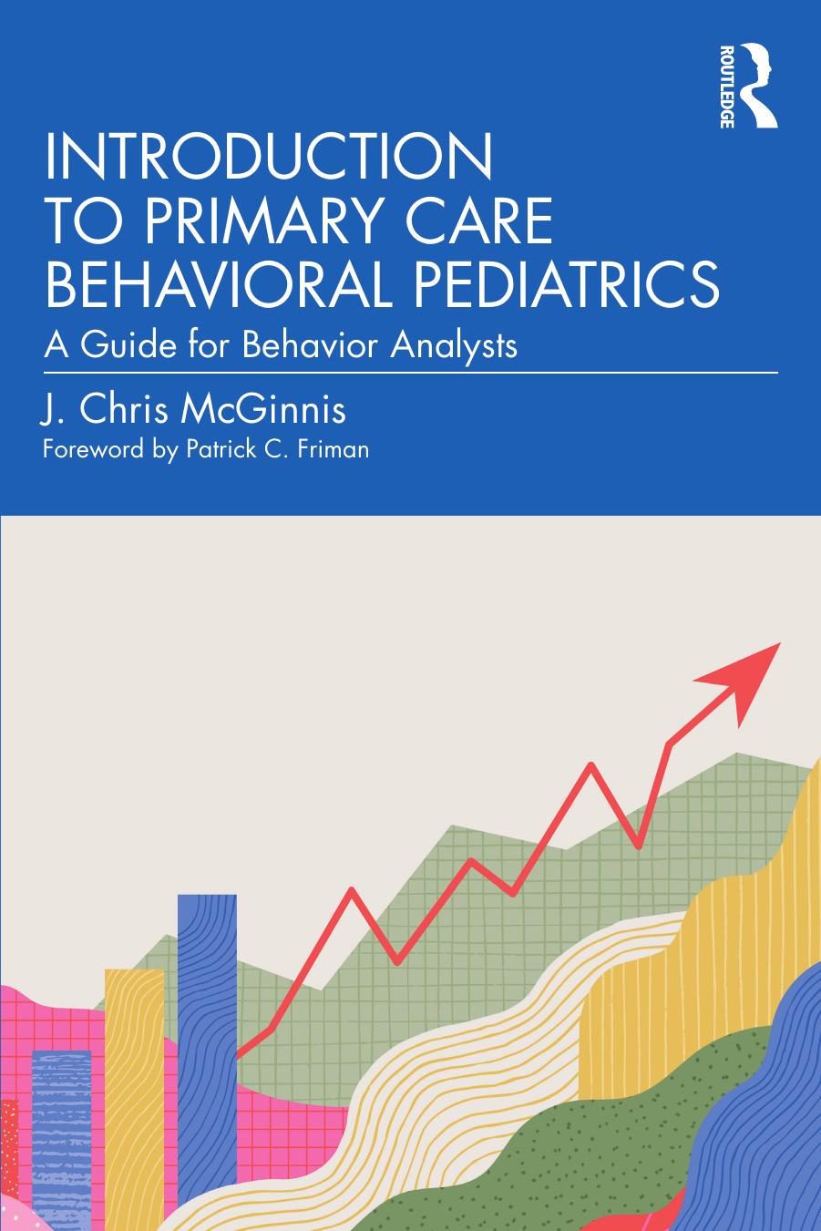 Introduction To Primary Care Behavioral Pediatrics A Guide For Behavior Analysts 1 Mcginnis J Chris Friman Patrick C