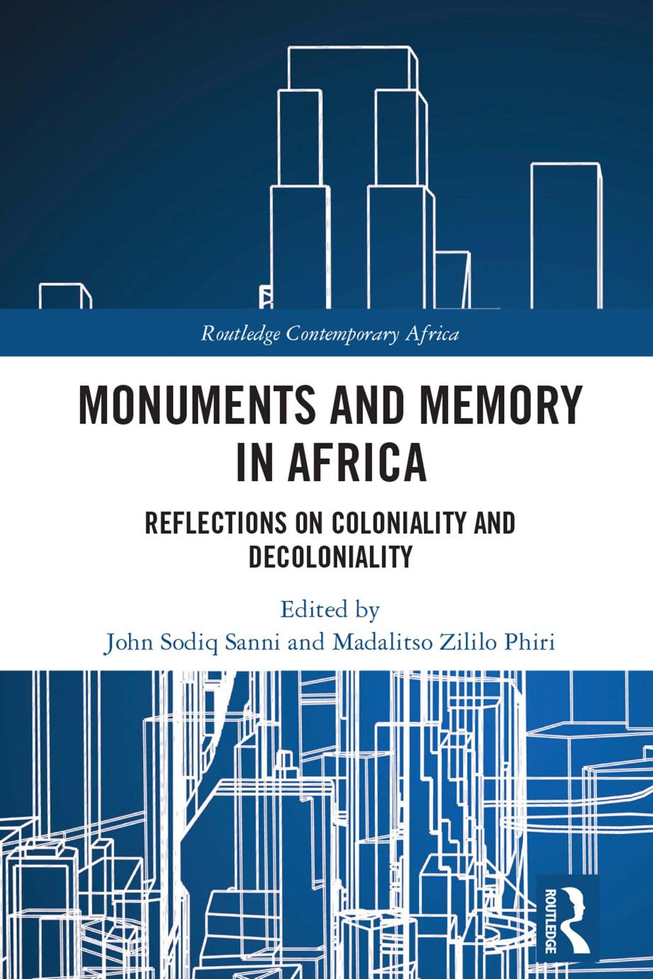 Monuments And Memory In Africa Reflections On Coloniality And Decoloniality John Sodiq Sanni Madalitso Zililo Phiri