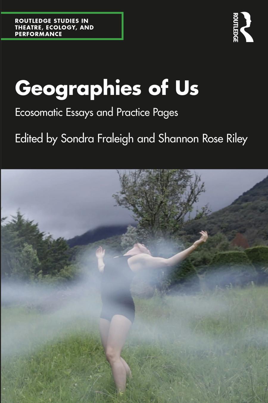 Geographies Of Us Sondra Fraleighshannon Rose Riley