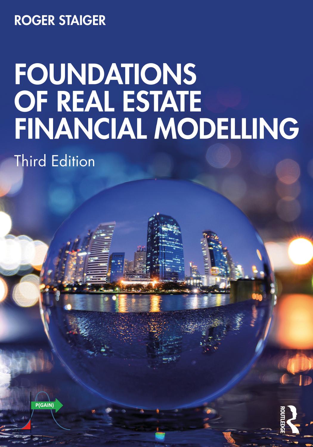 Foundations Of Real Estate Financial Modelling Roger Staiger