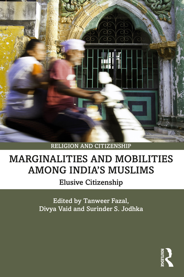 Marginalities And Mobilities Among Indias Muslims Tanweer Fazaldivya Vaidsurinder S Jodhka Divya Vaid Surinder S Jodhka