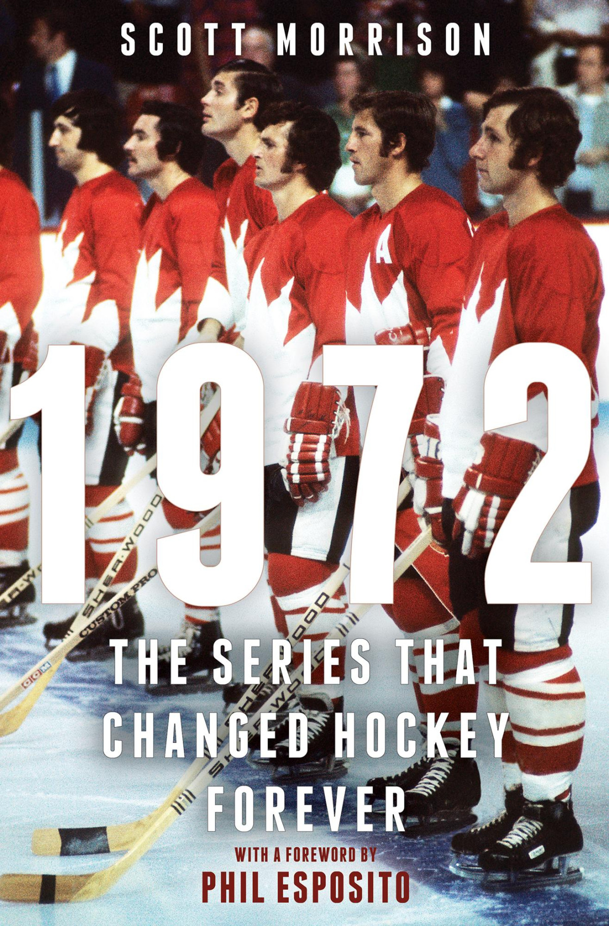 1972 The Series That Changed Hockey Forever Scott Morrison