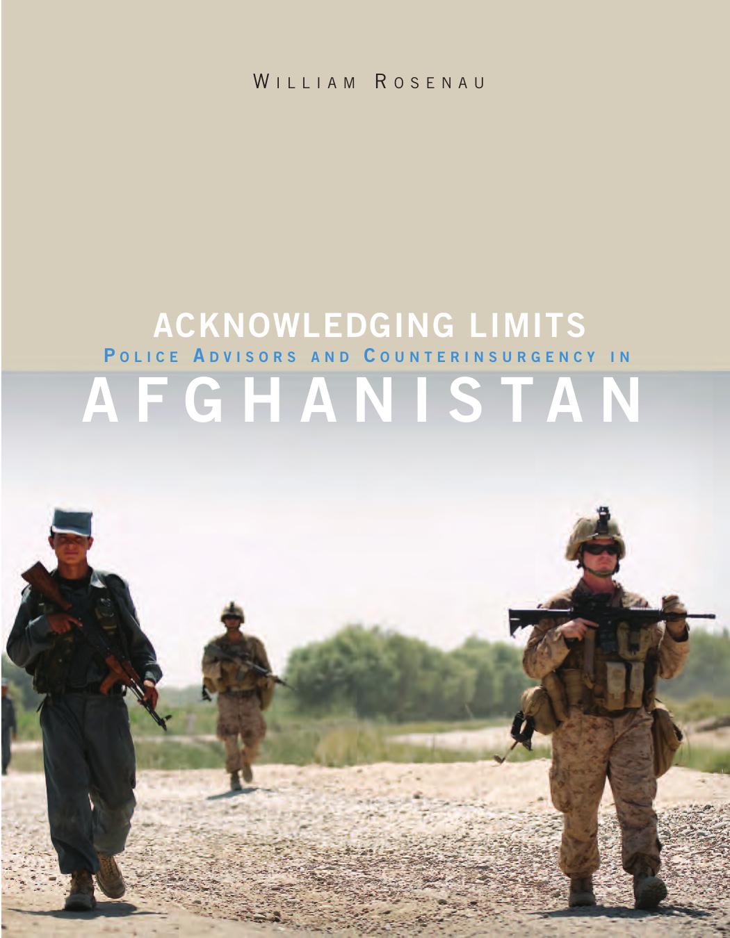 Acknowledging Limits Police Advisors And Counterinsurgency In Afghanistan William Rosenau