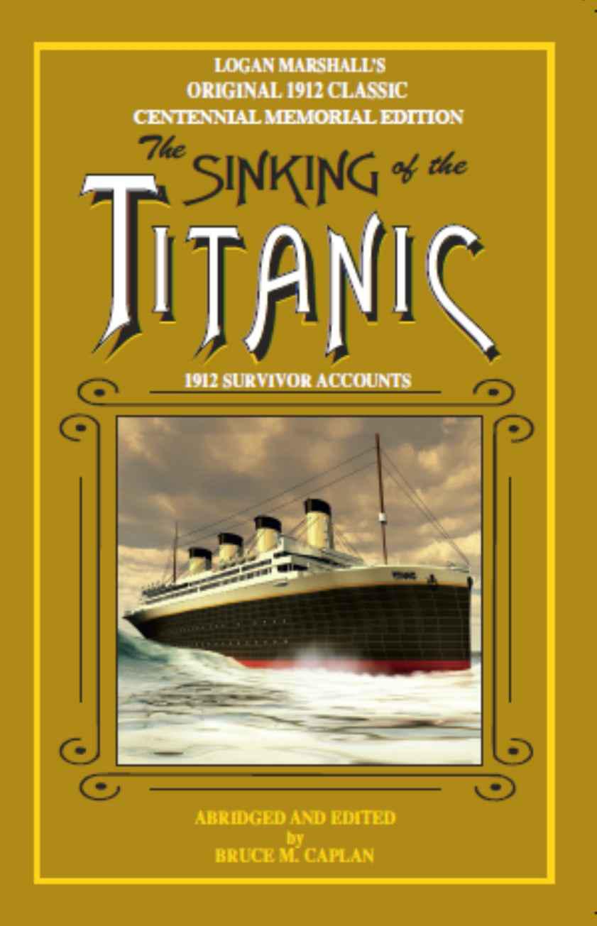 The Sinking Of The Titanic Annotated 1912 Survivor Accounts Caplan