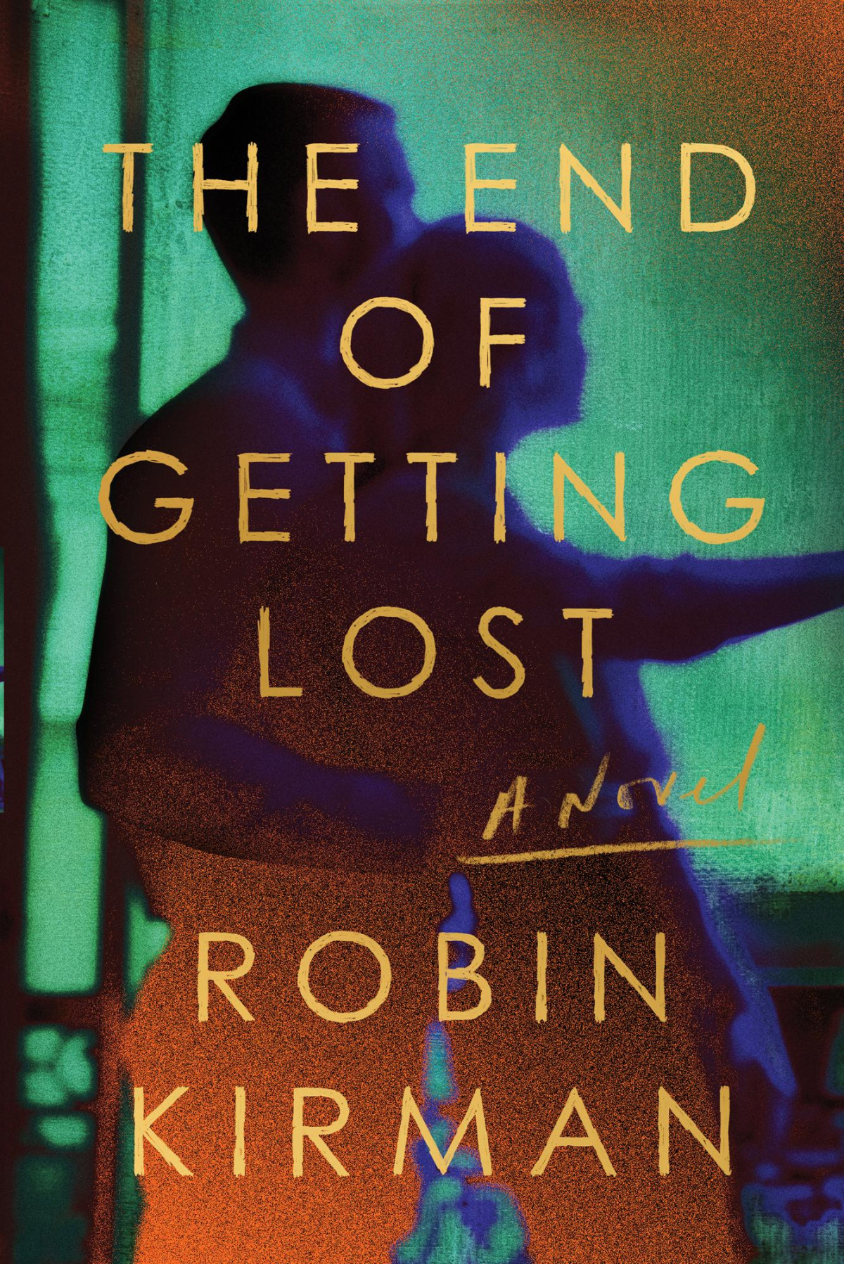 The End Of Getting Lost Robin Kirman