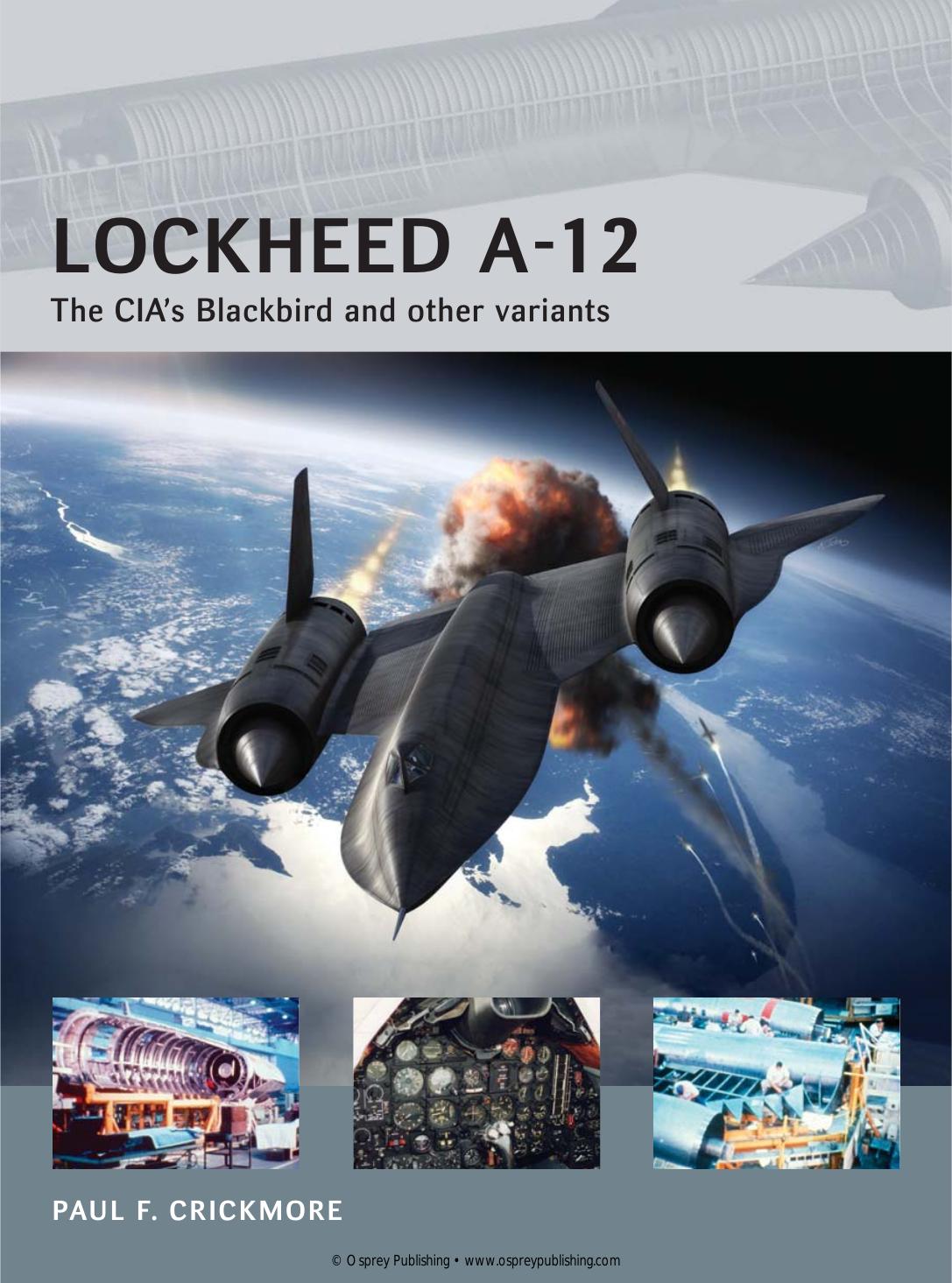 Lockheed A12 The Cias Blackbird And Other Variants 1st Edition Paul Crickmore