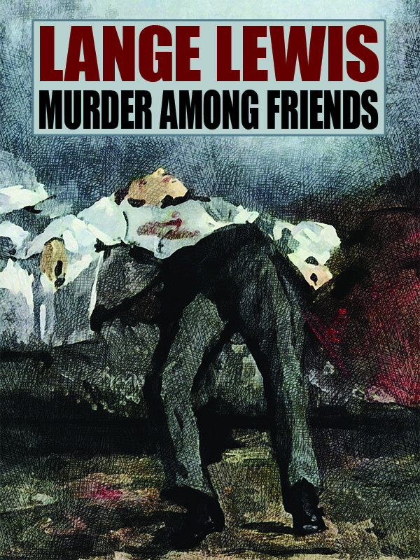 Murder Among Friends Lange Lewis