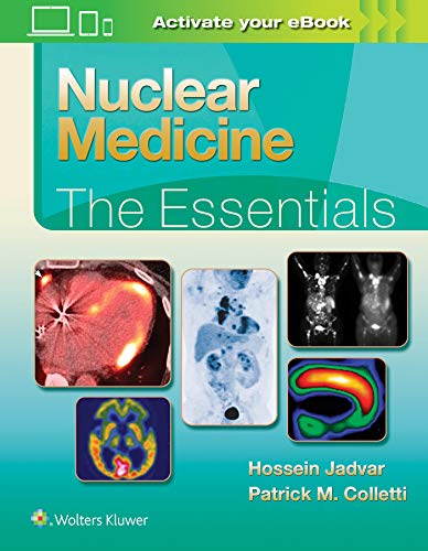Nuclear Medicine The Essentials Essentials Series Dec 18 20211496300645lww 1st Edition Jadvar Md Phd Mph Mba