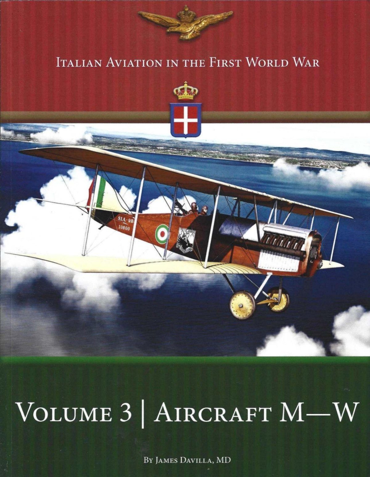 Italian Aviation In The First World War Volume 3 Aircraft Mw 1st Edition James Davilla