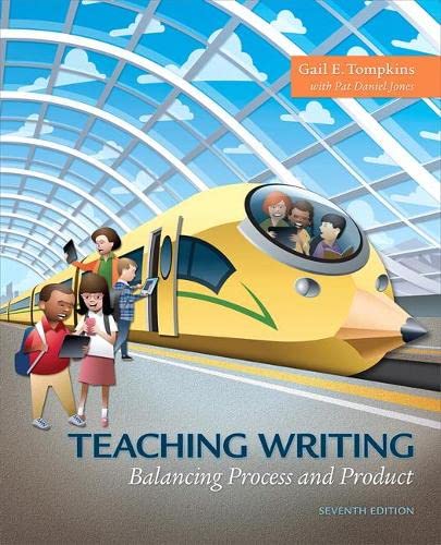Teaching Writing Balancing Process And Product With Enhanced Pearson Etext Access Card Package Whats New In Literacy 7th Edition Tompkins
