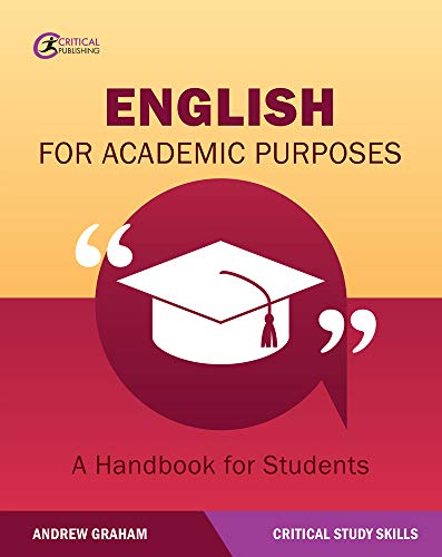 English For Academic Purposes A Handbook For Students Critical Study Skills First Edition Graham