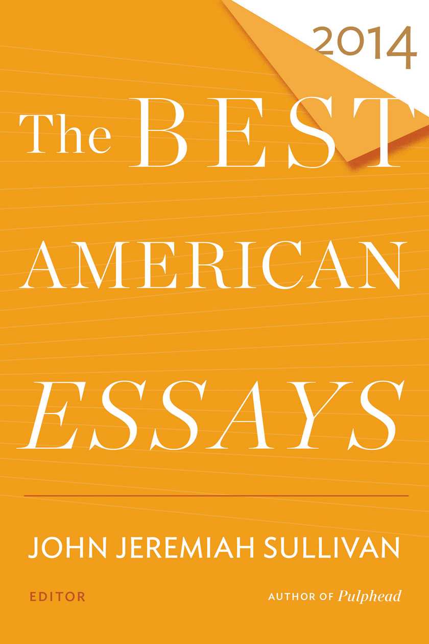 The Best American Essays 2014 John Jeremiah Sullivan