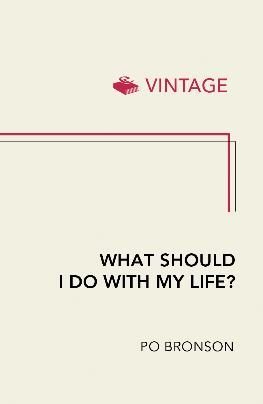 What Should I Do With My Life The True Story Of People Who Answered The Ultimate Question Po Bronson