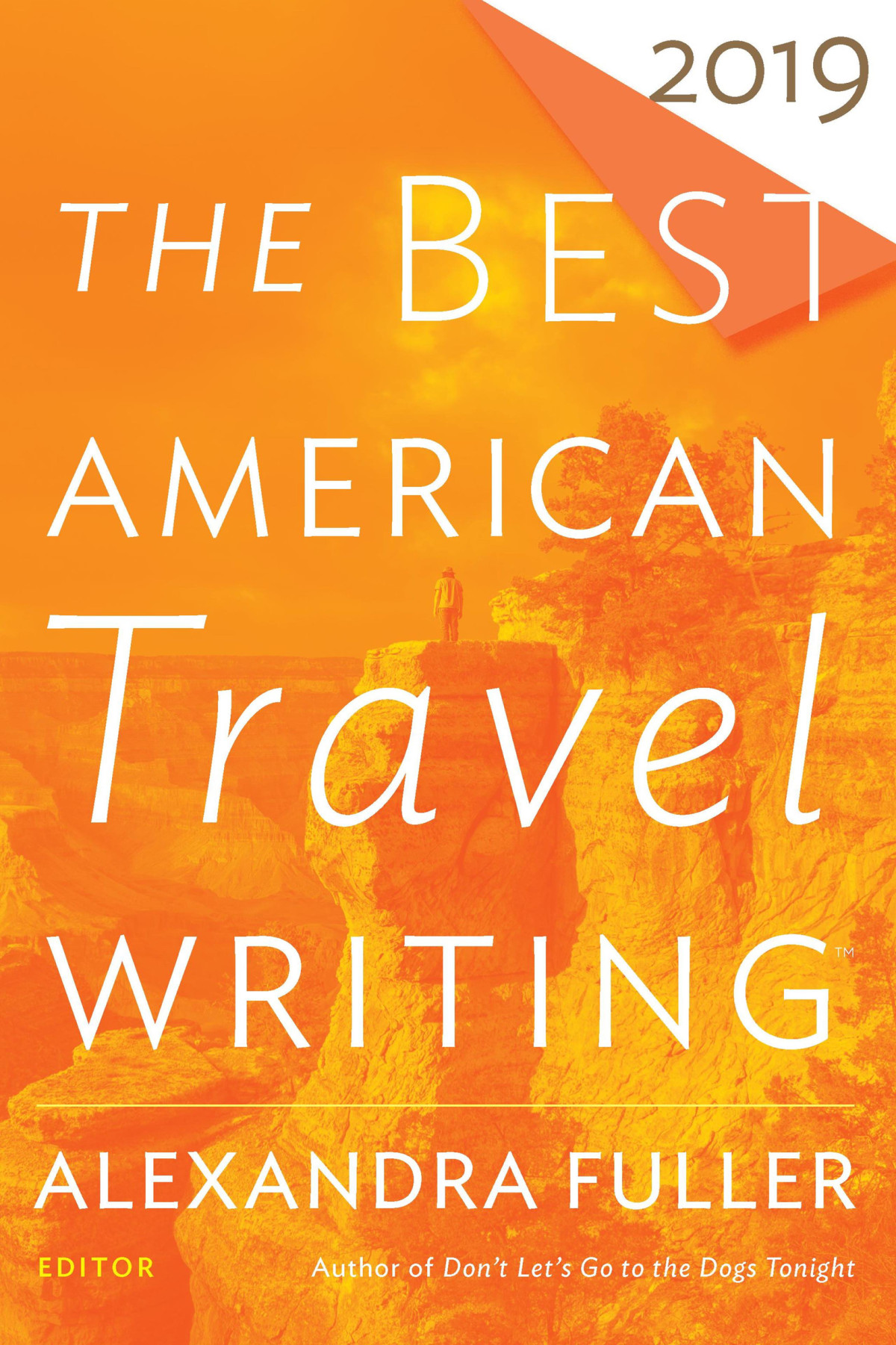 The Best American Travel Writing 2019 Jason Wilson Alexandra Fuller