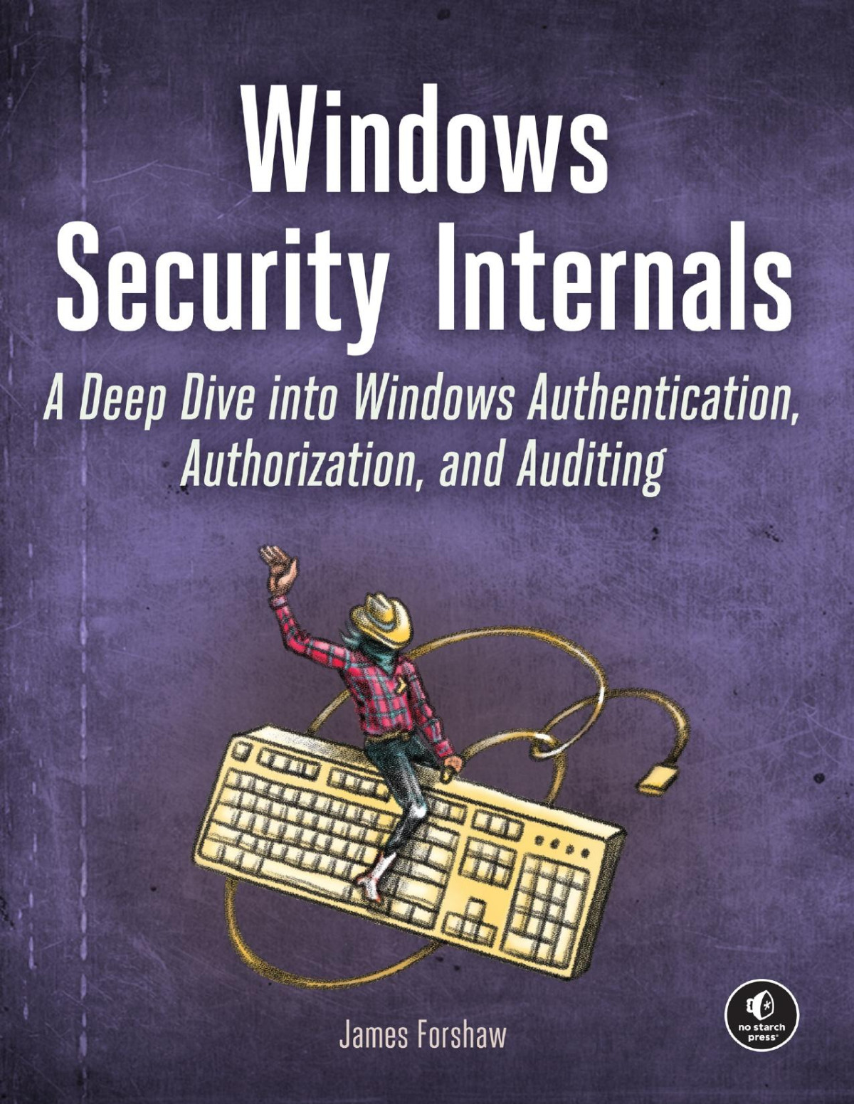 Windows Security Internals 1 Converted James Forshaw