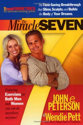 The Miracle Seven 7 Amazing Exercises That Slim Sculpt And Build The Body In 20 Minutes A Day John E Peterson