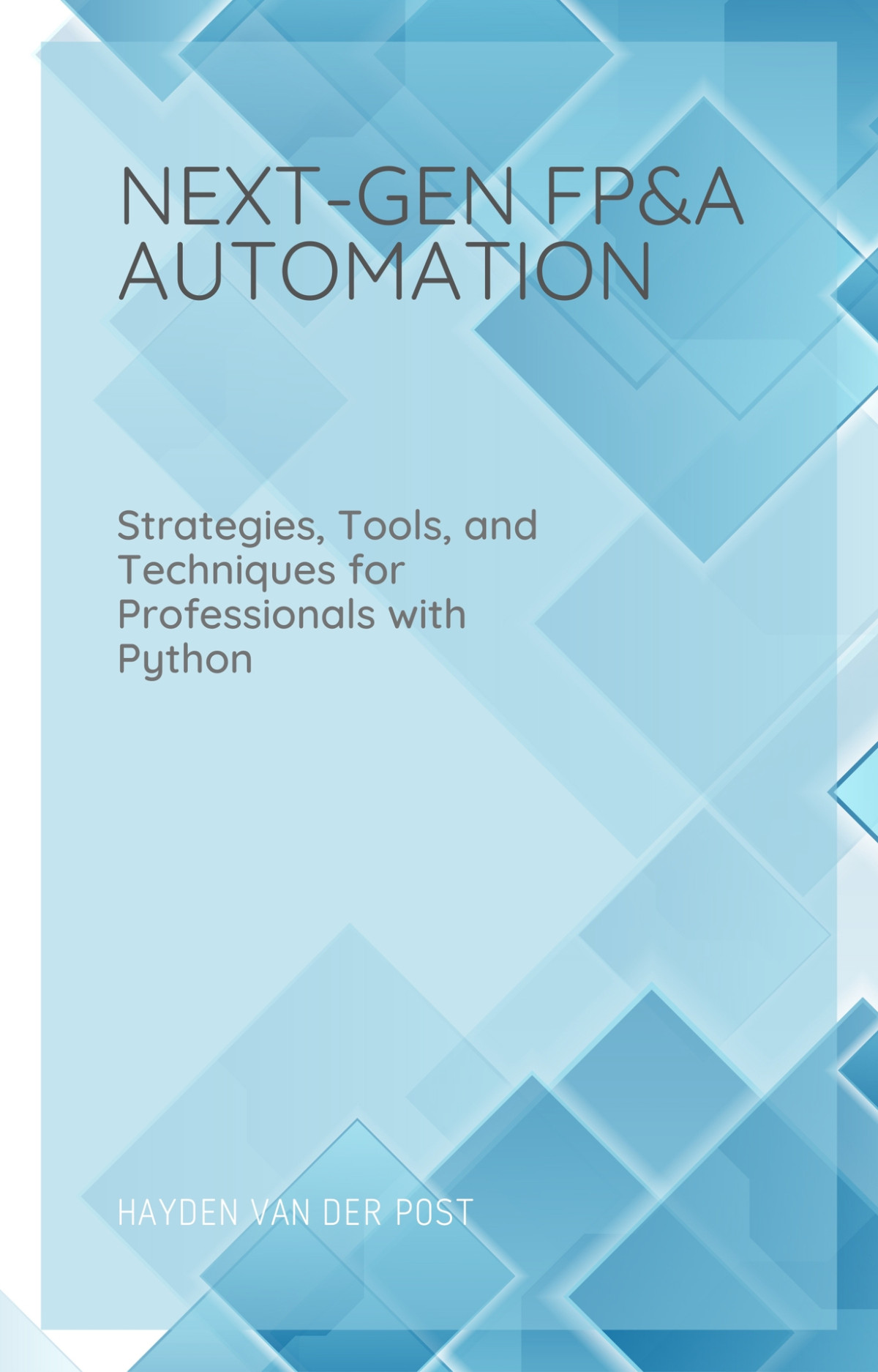 Next Gen Fpa Automation Strategies Tools And Techniques For Professionals With Python Van Der Post