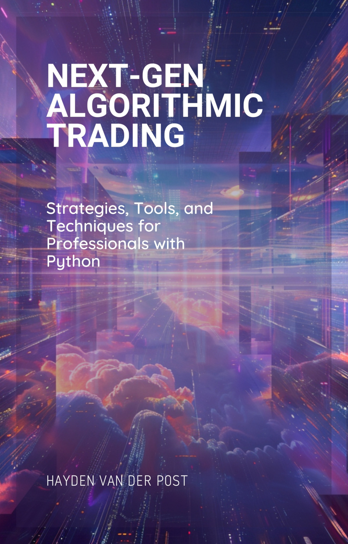 Nextgen Algorithmic Trading Strategies Tools And Techniques For Professionals With Python Bisette