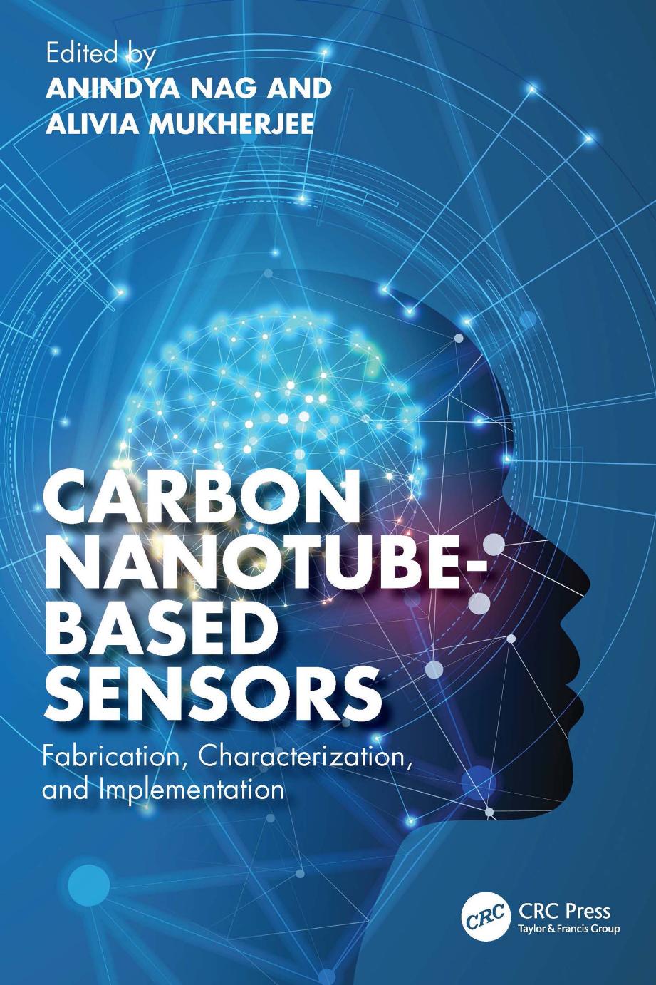 Carbon Nanotubebased Sensors Fabrication Characterization And Implementation 1 Anindya Nag Alivia Mukherjee