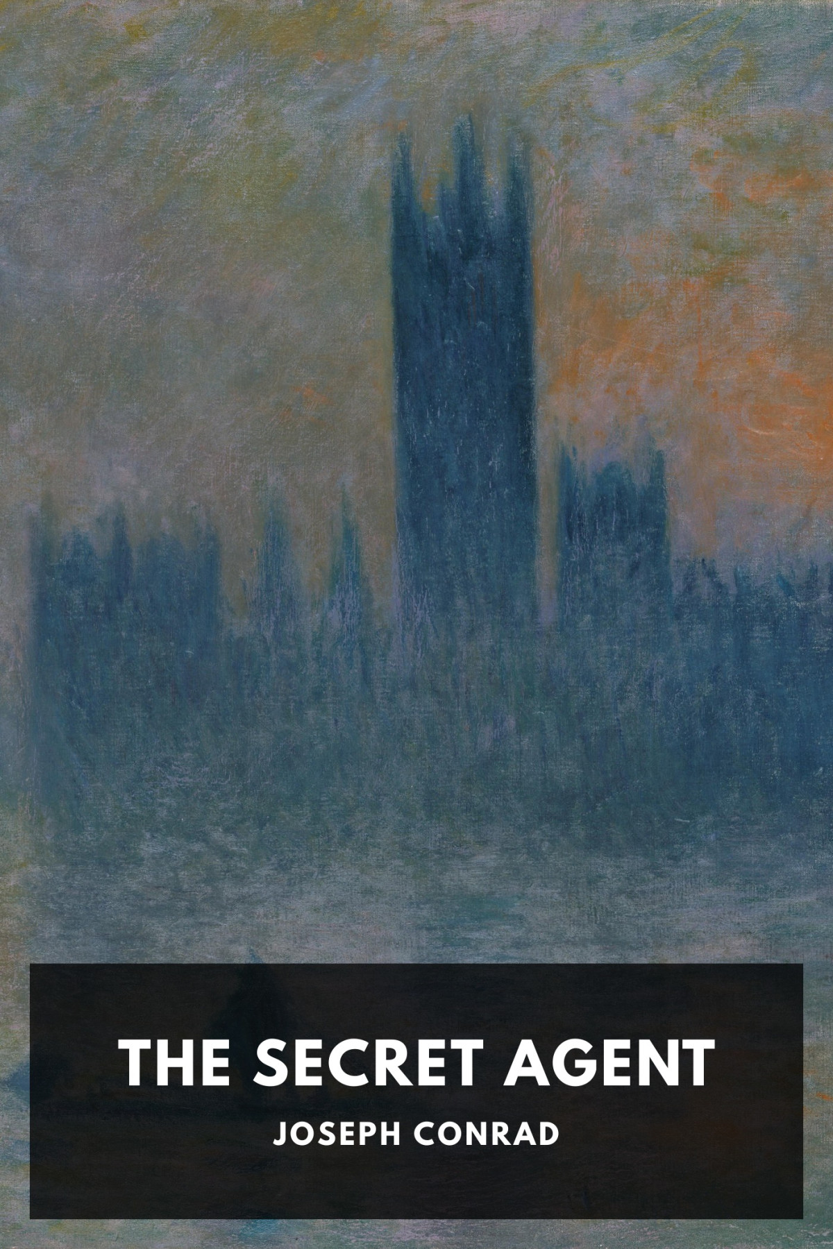 The Secret Agent Joseph Conrad