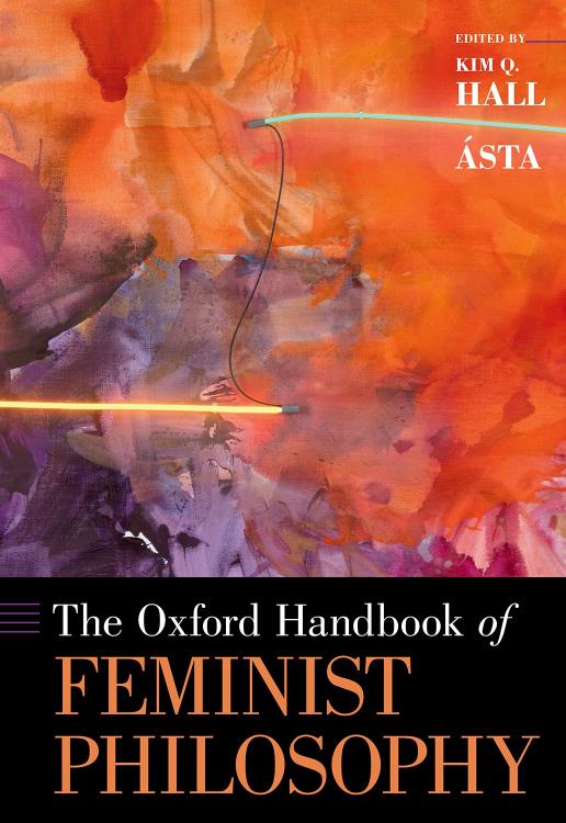 The Oxford Handbook Of Feminist Philosophy Kim Q Hall Sta