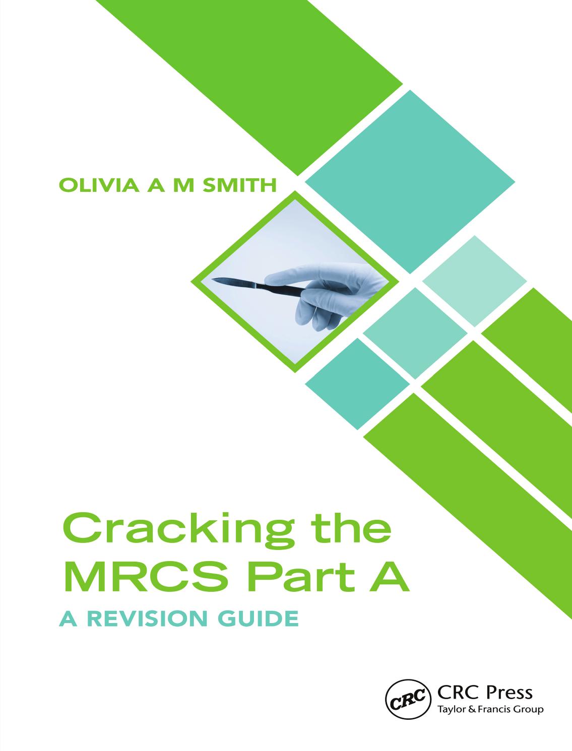 Cracking The Mrcs Part A A Revision Guide Olivia A M Smith