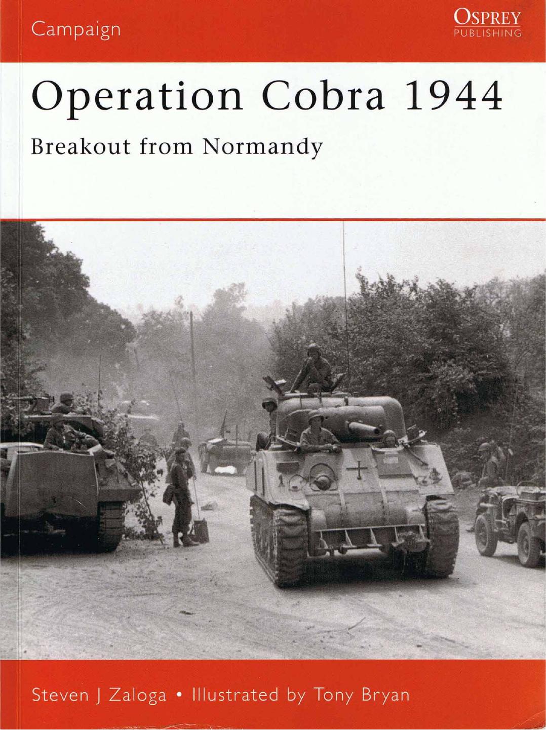 Operation Cobra 1944 Breakout From Normandy Steven J Zaloga