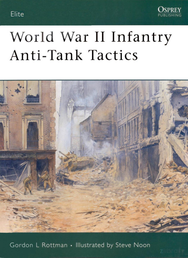 World War Ii Infantry Anti Tank Tactics Gordon L Rottman