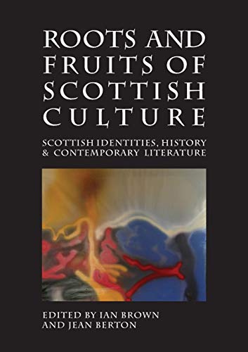 Roots And Fruits Of Scottish Culture Ian Brown Jean Berton