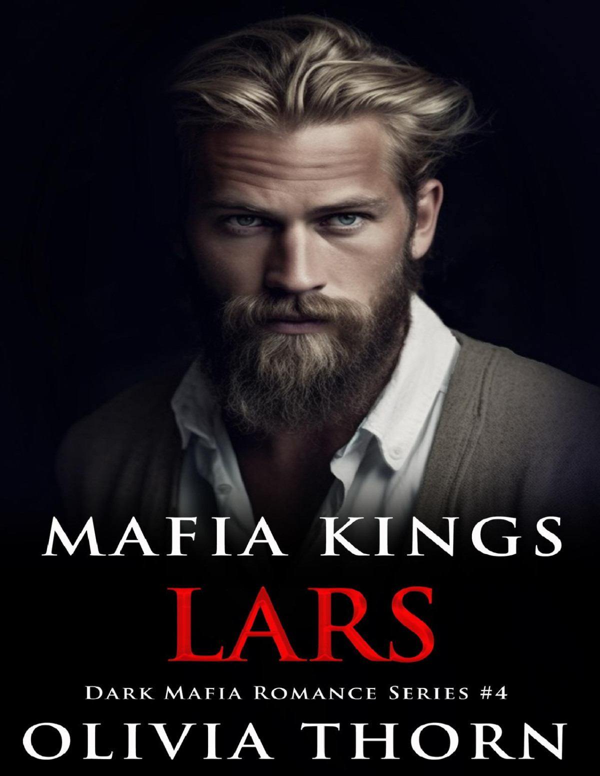 Mafia Kings Lars Dark Mafia Romance Series 4 Olivia Thorn