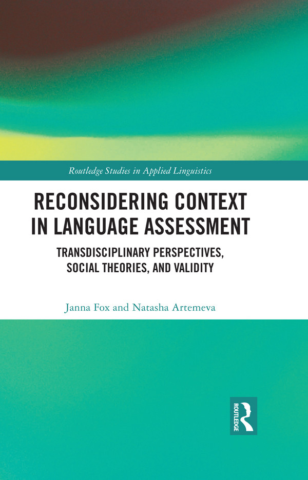 Reconsidering Context In Language Assessment Janna Foxnatasha Artemeva
