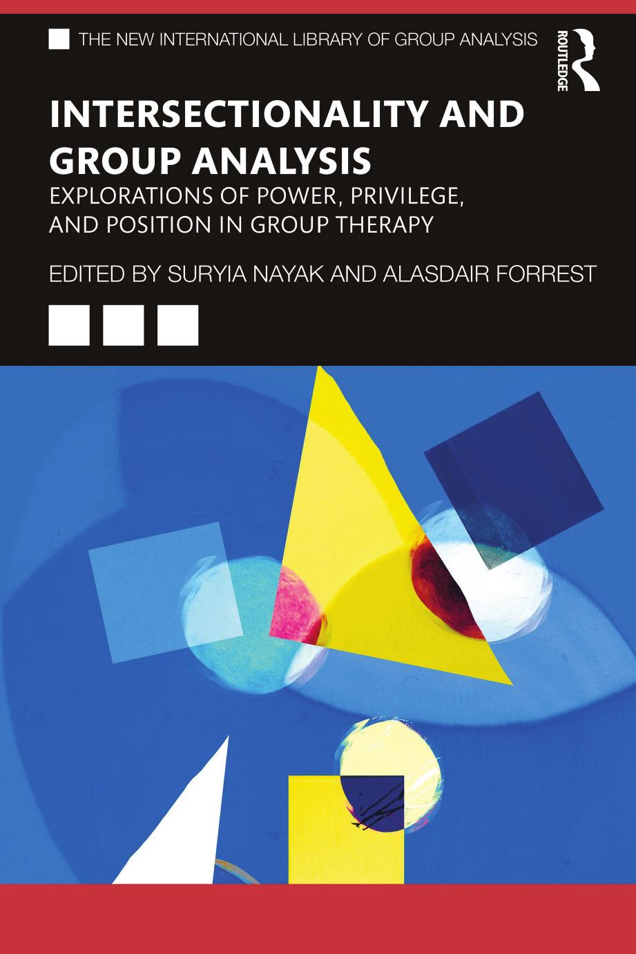 Intersectionality And Group Analysis Explorations Of Power Privilege And Position In Group Therapy Suryia Nayak Alasdair Forrest