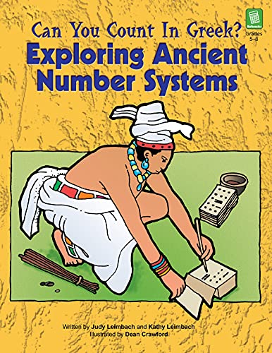Can You Count In Greek Exploring Ancient Number Systems Grades 58 1st Edition Judy Leimbach