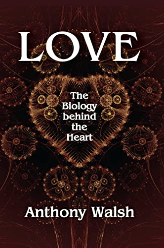 Love The Biology Behind The Heart 1st Edition Walsh Anthony