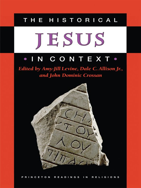 The Historical Jesus In Context Princeton Readings In Religions Unknown