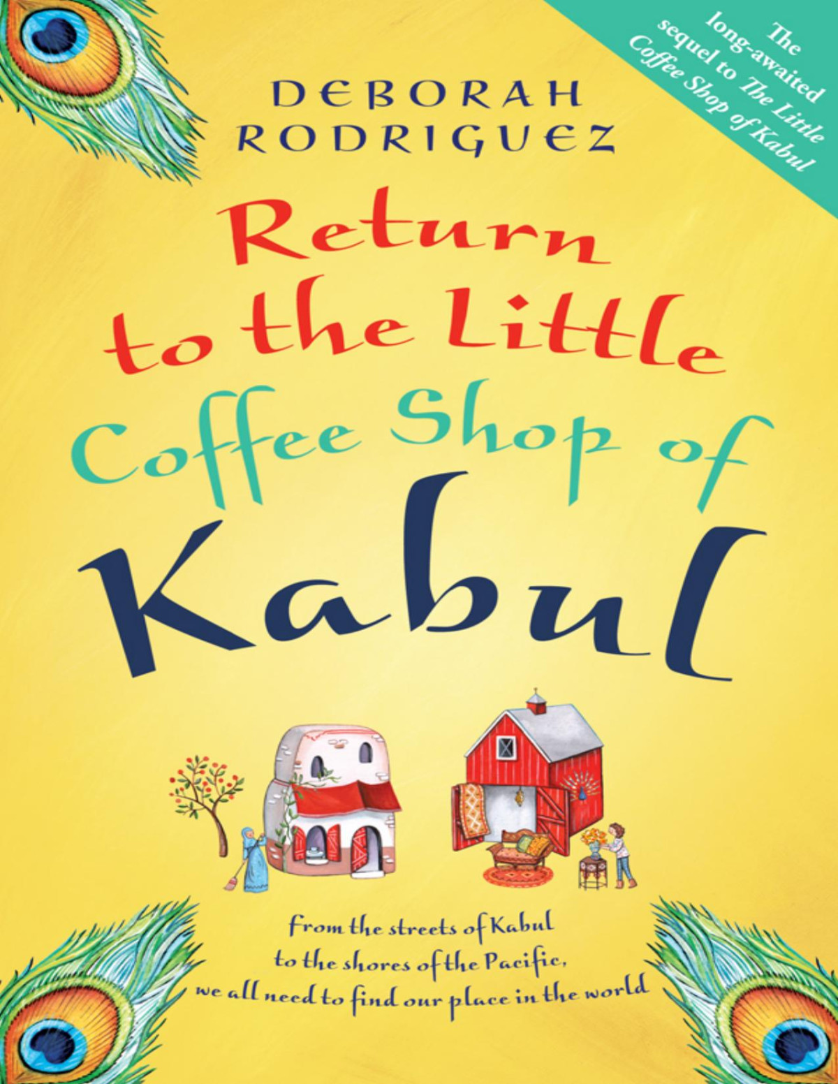 Return To The Little Coffee Shop Of Kabul Deborah Rodriguez