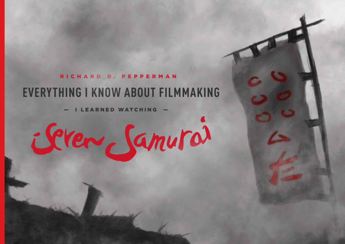 Everything I Know About Filmmaking I Learned Watching Seven Samurai Pepperman