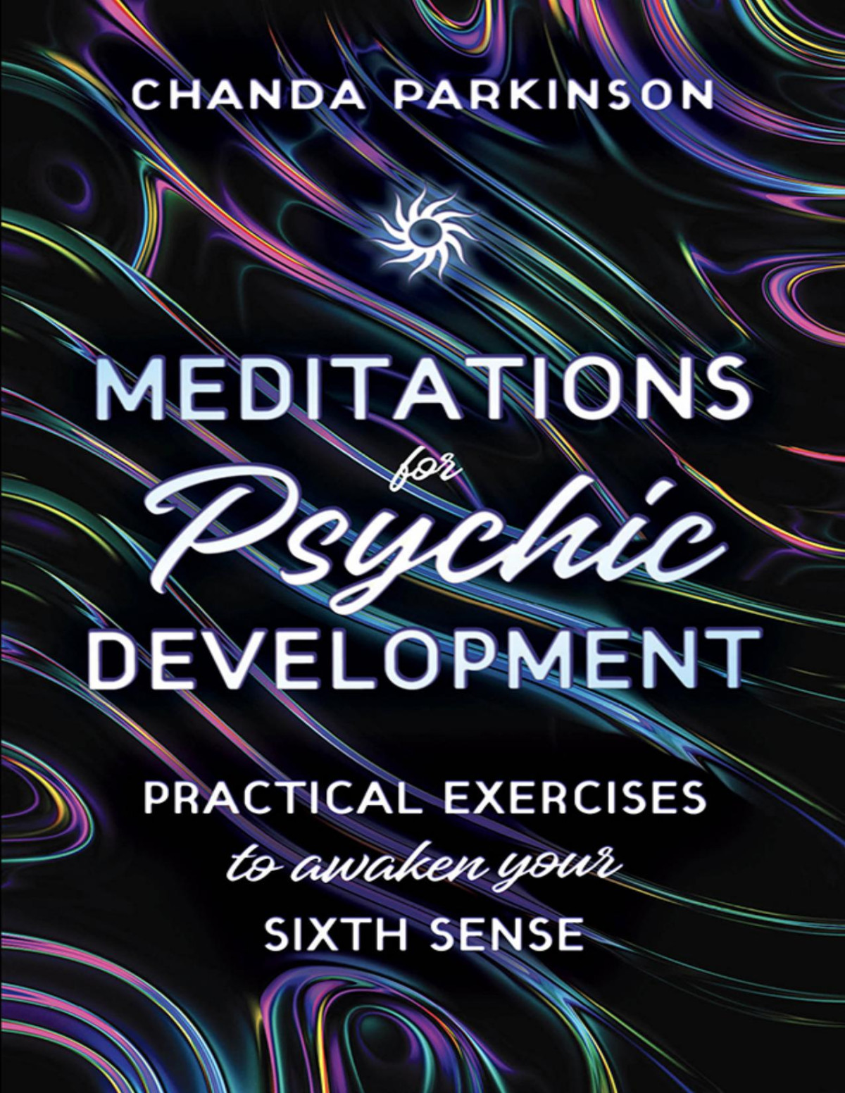 Meditations For Psychic Development Chanda Parkinson